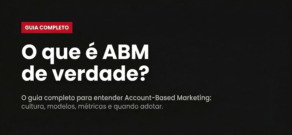 o que é ABM — guia completo account-based marketing